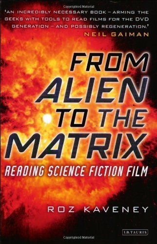 From Alien to The Matrix: Reading Science Fiction Film by Roz Kaveney (2005-04-23)