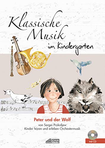 Klassische Musik im Kindergarten - Peter und der Wolf: von Sergei Prokofjew. Kinder entdecken große Orchestermusik.