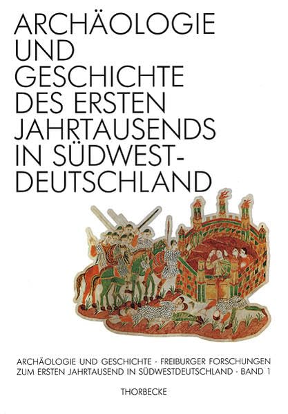 Archaologie Und Geschichte Des Ersten Jahrtausends in Sudwestdeutschland (German Edition)