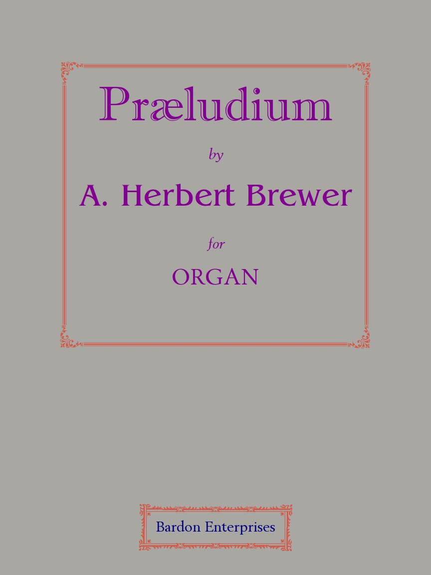 Præludium in E flat for Organ by Sir A. Herbert Brewer