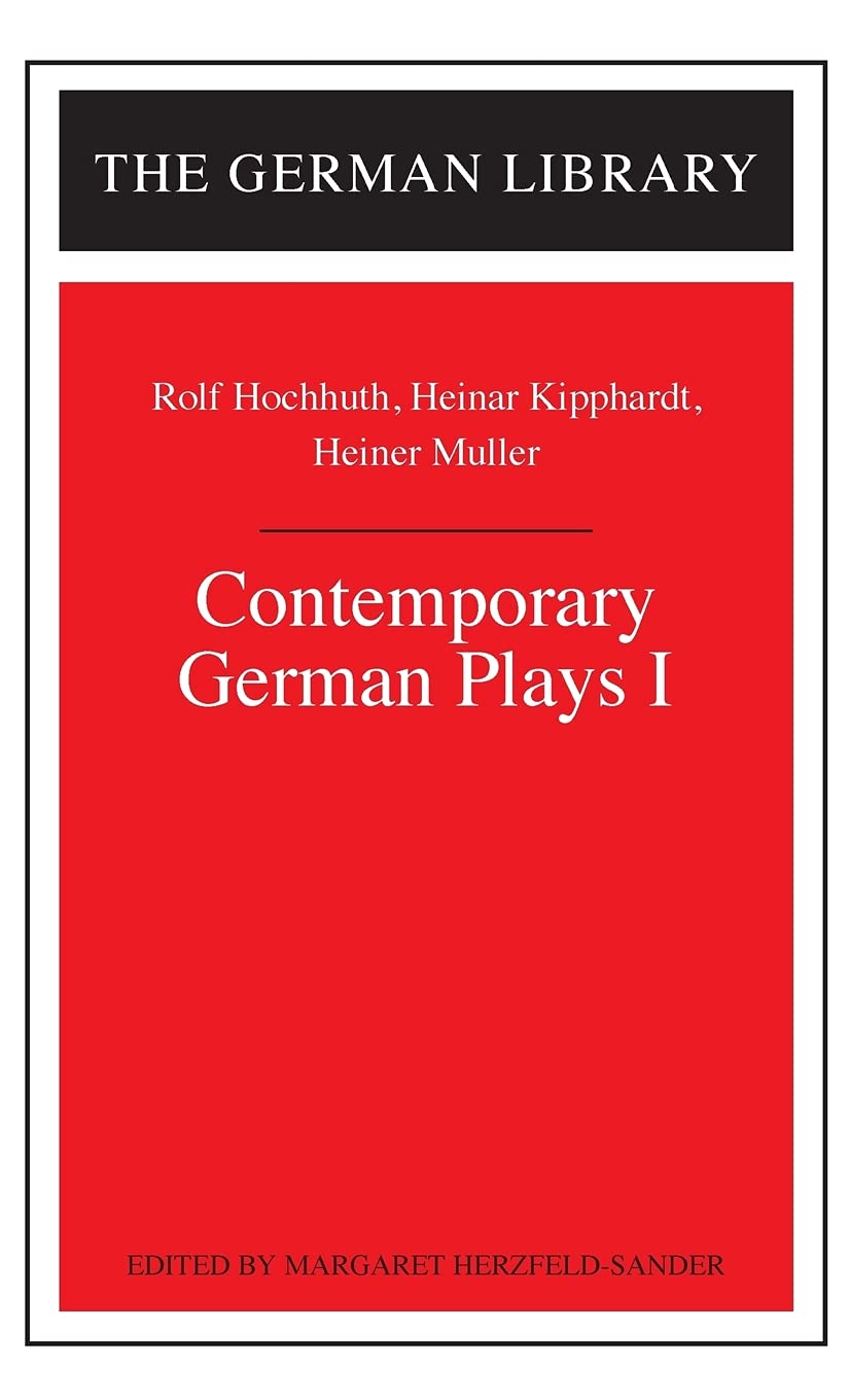 Contemporary German Plays I: Rolf Hochhuth, Heinar Kipphardt, Heiner Muller (German Library)