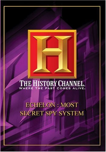 Echelon - Most Secret Spy System (History Channel)