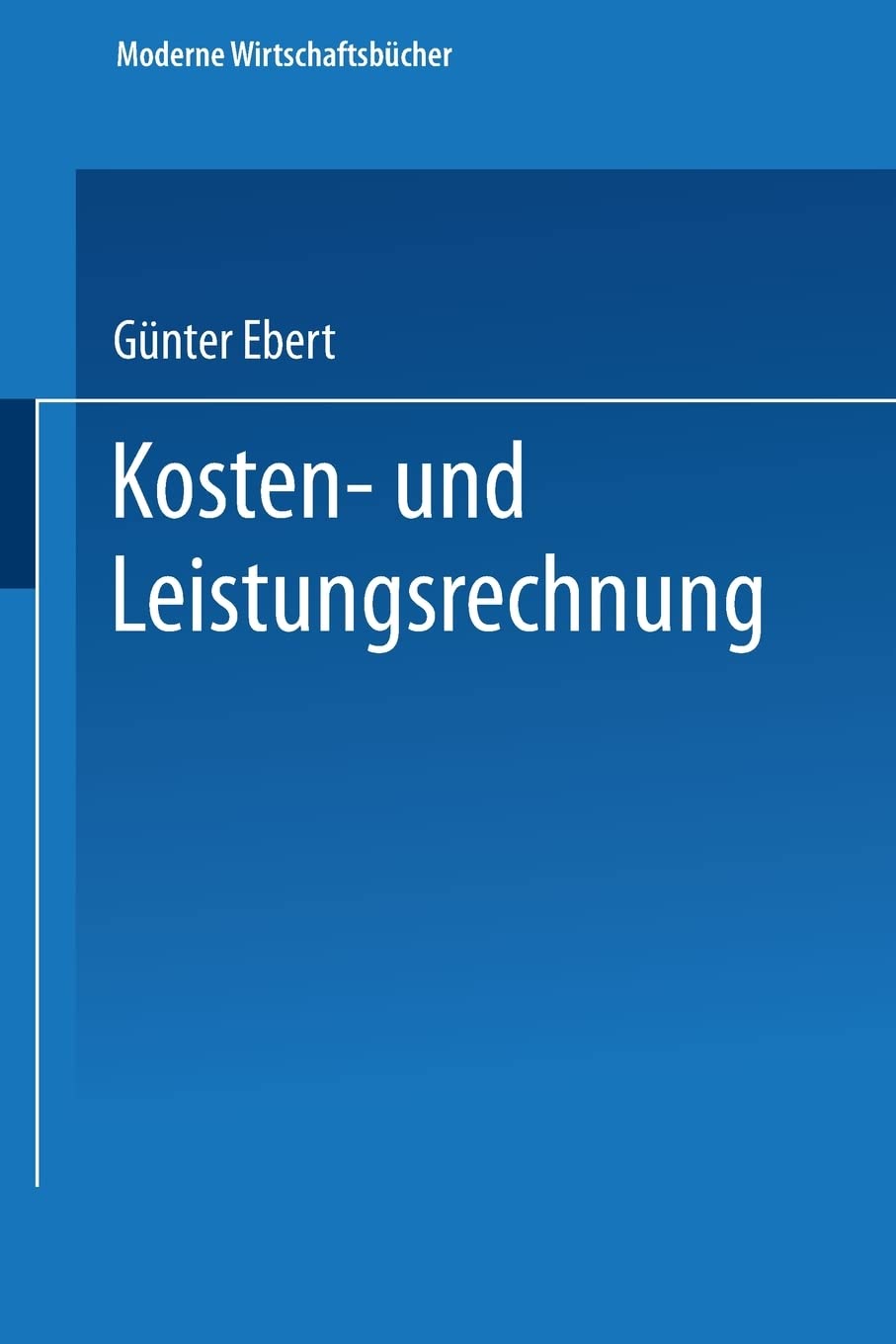 Kosten- und Leistungsrechnung (German Edition)
