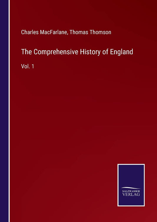The Comprehensive History of England: Vol. 1