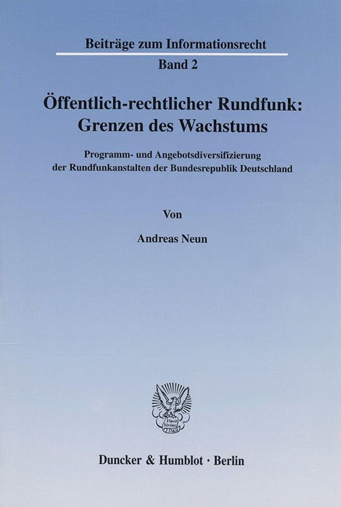 Offentlich-Rechtlicher Rundfunk - Grenzen Des Wachstums: Programm Und Angebotsdiversifizierung Der Rundfunkanstalten Der