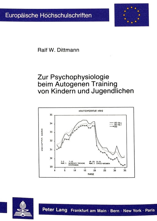 Zur Psychophysiologie beim Autogenen Training von Kindern und Jugendlichen (Europäische Hochschulschriften / European Un