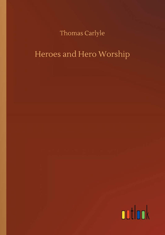 Heroes and Hero Worship