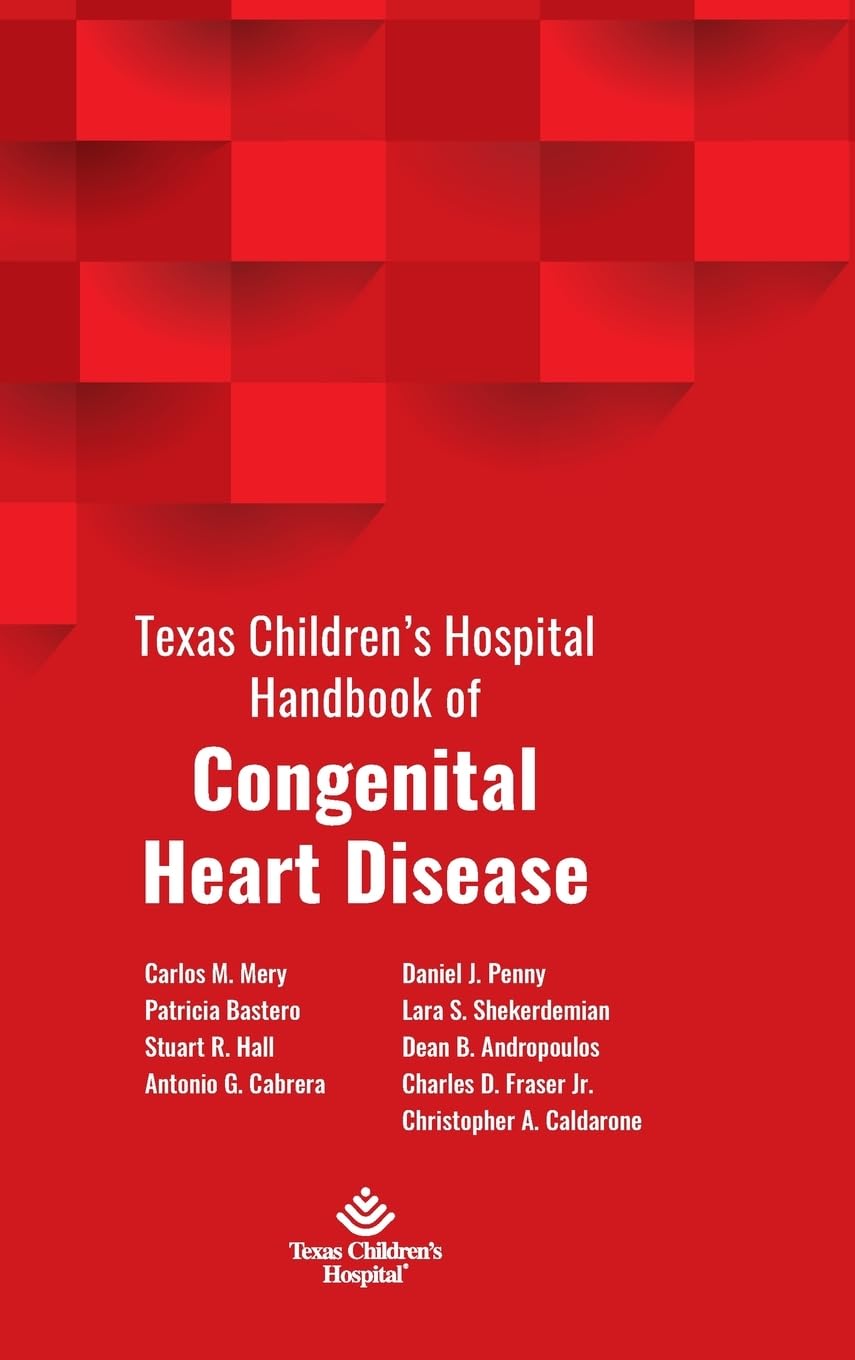 Texas Children's Hospital Handbook of Congenital Heart Disease