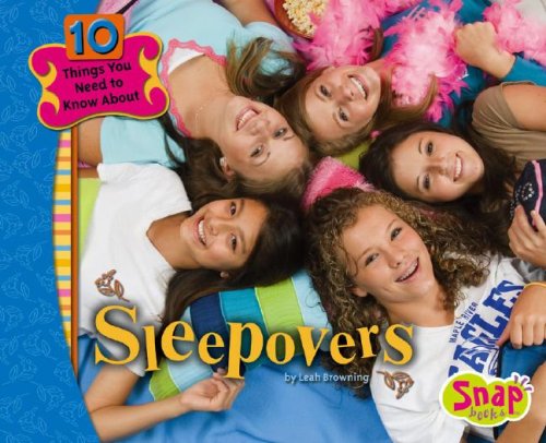 Sleepovers (Snap Books: 10 Things You Need to Know About)