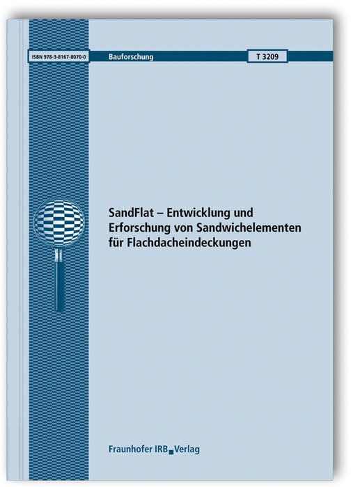 SandFlat - Entwicklung und Erforschung von Sandwichelementen für Flachdacheindeckungen