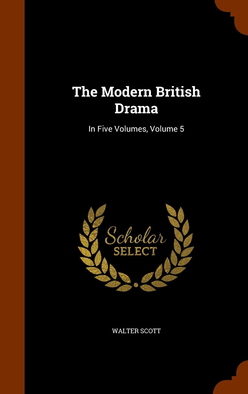 The Modern British Drama: In Five Volumes, Volume 5