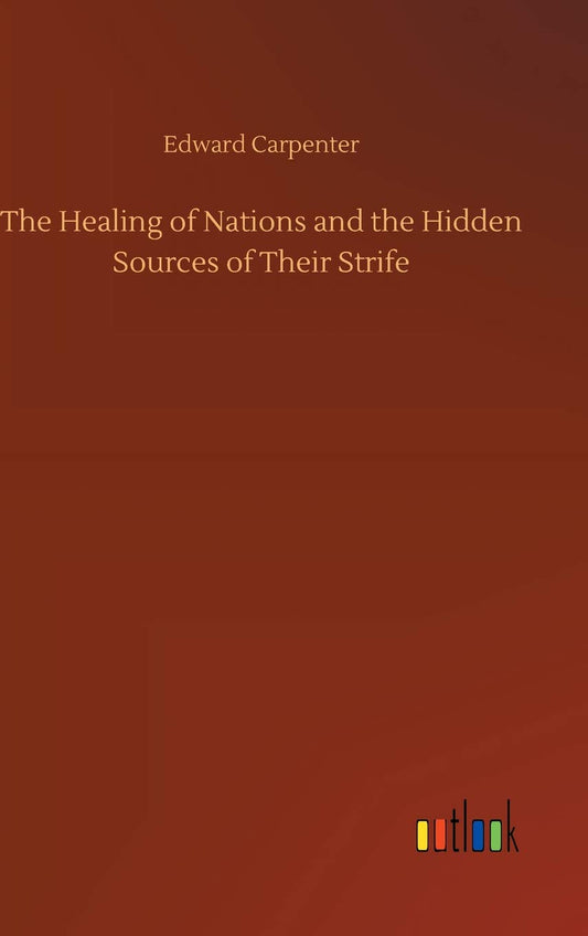 The Healing of Nations and the Hidden Sources of Their Strife