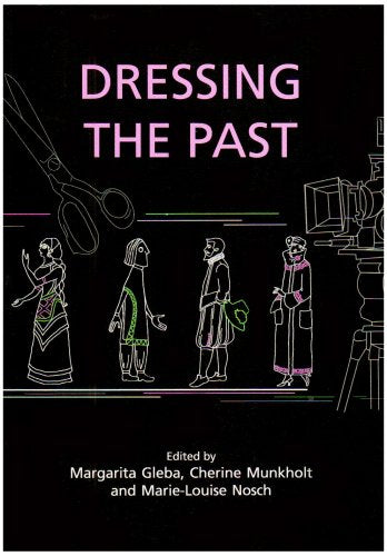 Dressing the Past (Ancient Textiles)