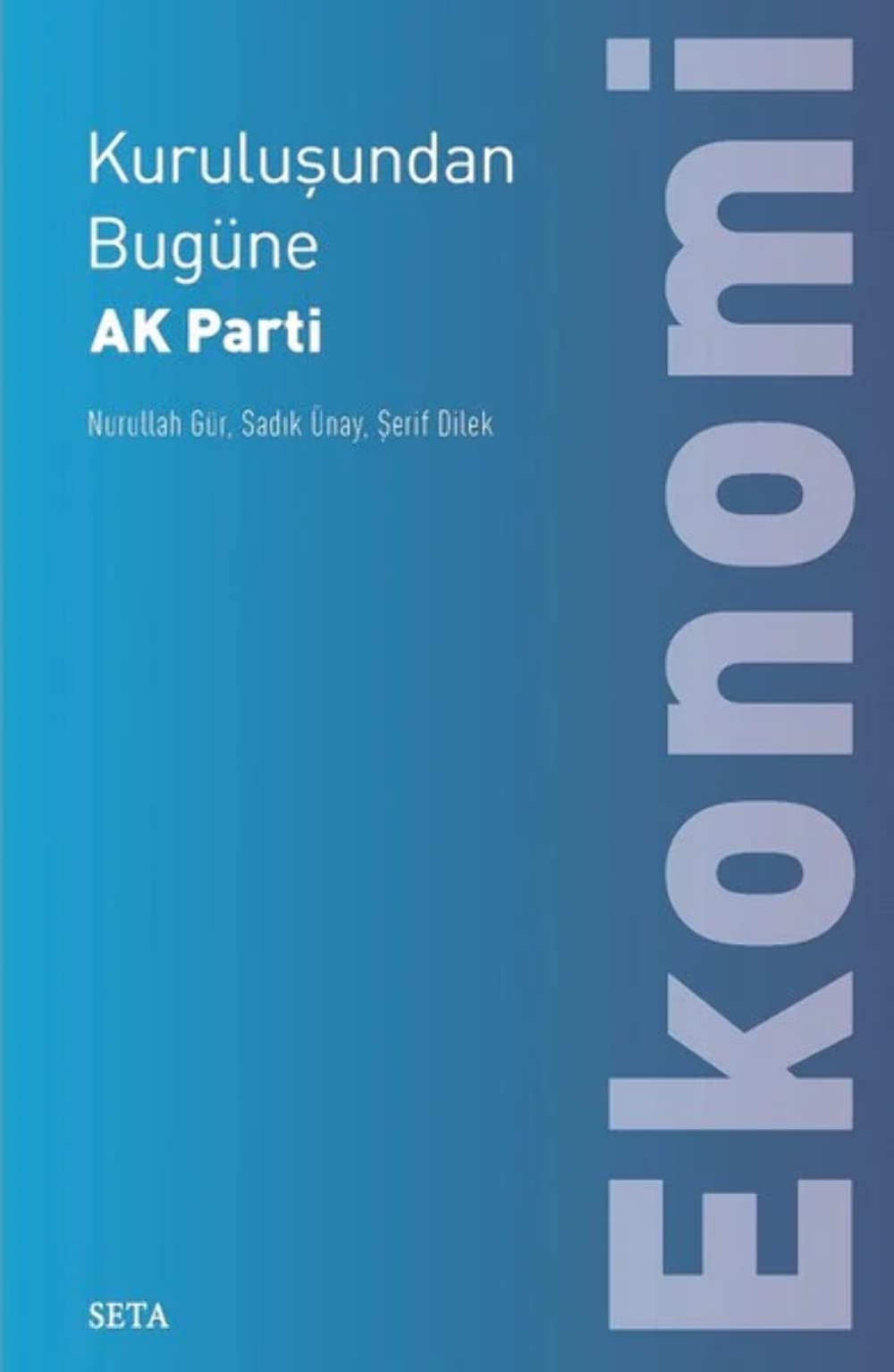 Kurulusundan Bugune AK Parti: Ekonomi