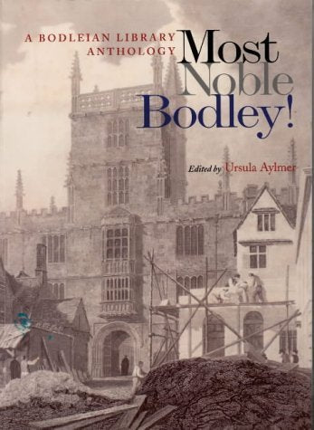 Most Noble Bodley!: A Bodleian Library Anthology