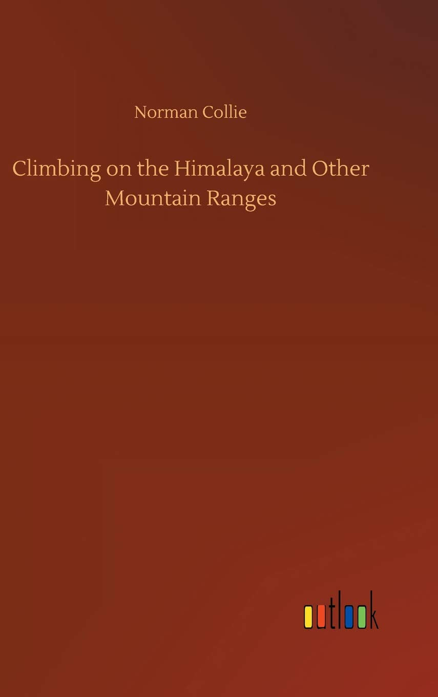 Climbing on the Himalaya and Other Mountain Ranges