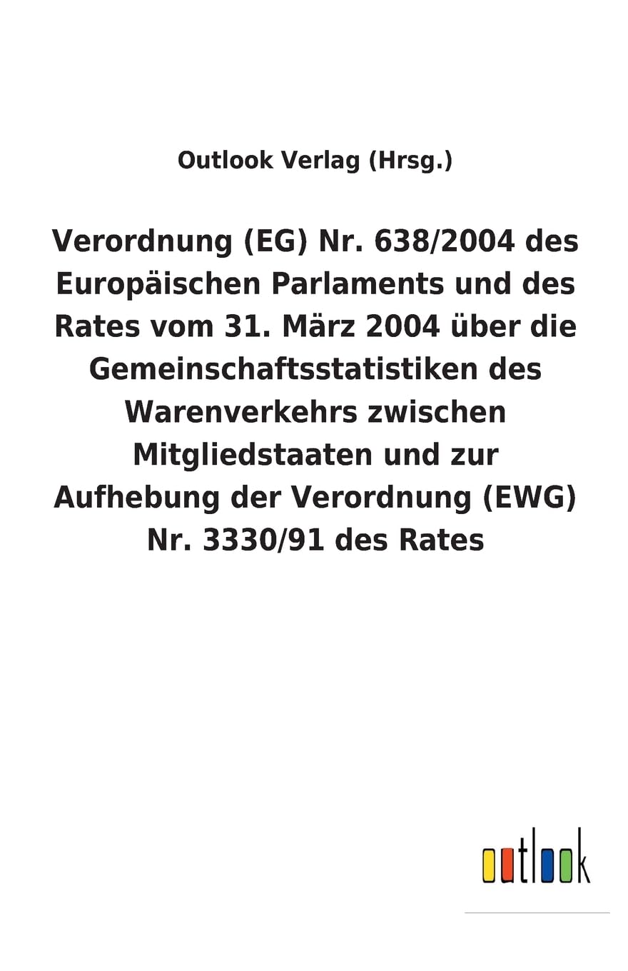 Verordnung (EG) Nr. 638/2004 des Europäischen Parlaments und des Rates vom 31. März 2004 über die Gemeinschaftsstatistik