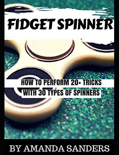 Fidget Spinner: How To Perform 20+ Tricks With 30 types of Spinners (Secret To increase spin time of your Spinner Inside