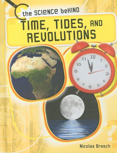 Time, Tides, and Revolutions (The Science Behind)