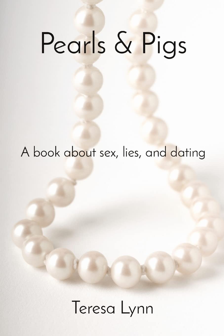 Pearls & Pigs: A book about sex, lies, and dating