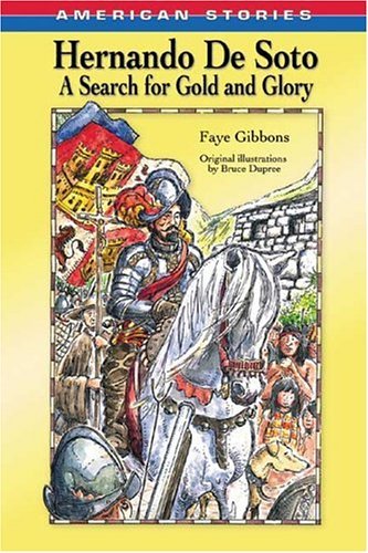 Hernando DeSoto: A Search for Gold and Glory
