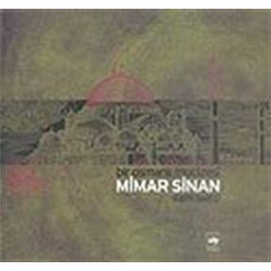 MİMAR SİNAN BİR OSMANLI MUCİZESİ (Turkish Edition)