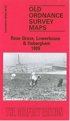 Rose Grove, Lowerhouse and Habergham 1909: Lancashire Sheet 64.01 (Old O.S. Maps of Lancashire)