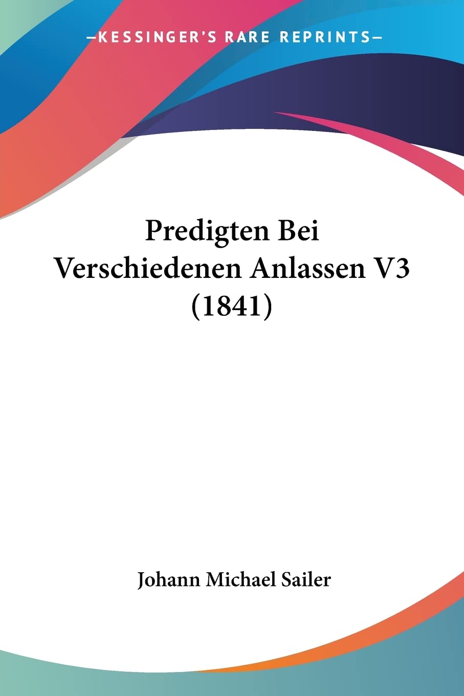 Predigten Bei Verschiedenen Anlassen V3 (1841) (German Edition)