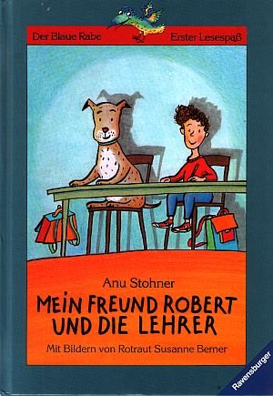 Mein Freund Robert und die Lehrer (Der Blaue Rabe)