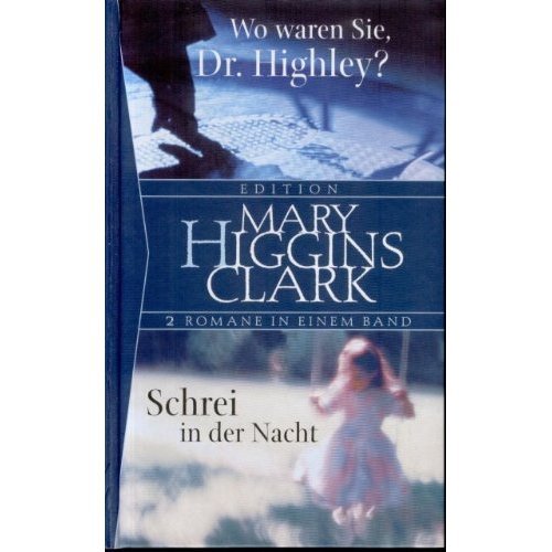 Wo waren Sie, Dr. Highley?.