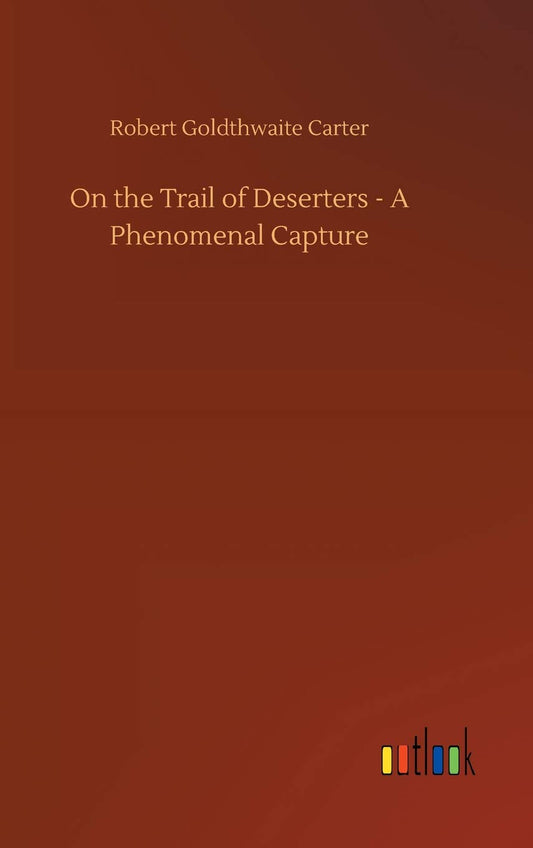 On the Trail of Deserters - A Phenomenal Capture