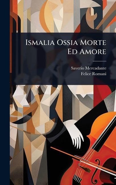 Ismalia Ossia Morte Ed Amore (Italian Edition)