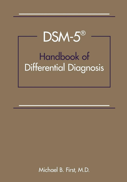 DSM-5TM Handbook of Differential Diagnosis