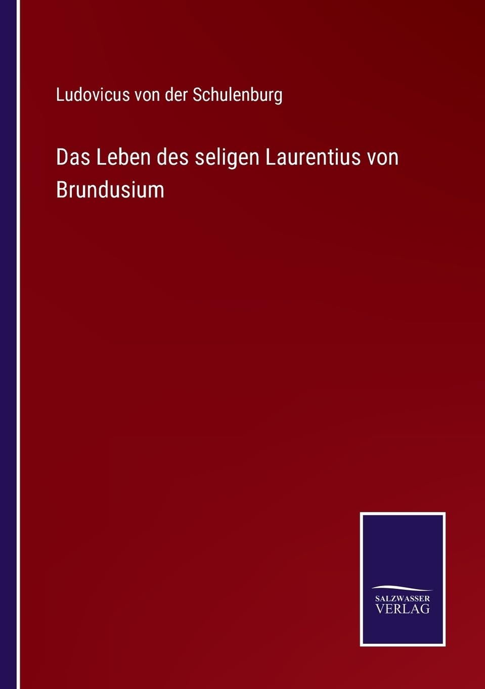 Das Leben des seligen Laurentius von Brundusium (German Edition)