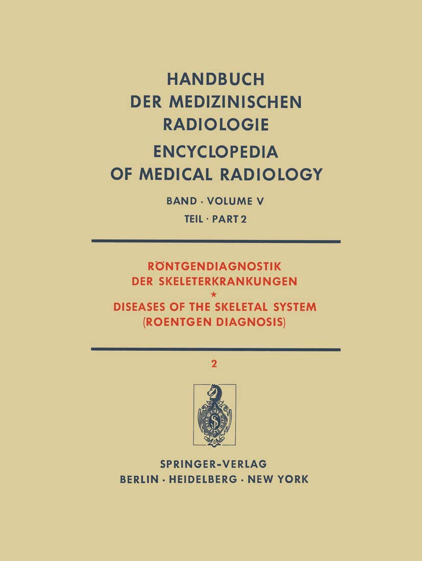 Röntgendiagnostik der Skeleterkrankungen Teil 2 / Diseases of the Skeletal System (Roentgen Diagnosis) Part 2 (Handbuch