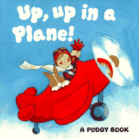 Up, Up in a Plane! (Pudgy Board Books)