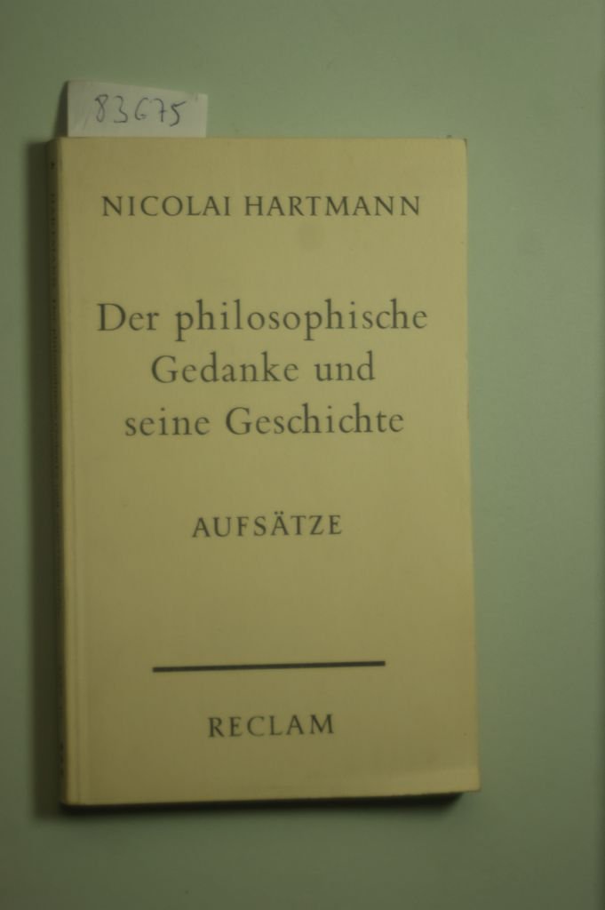 Der philosophische Gedanke und seine Geschichte.