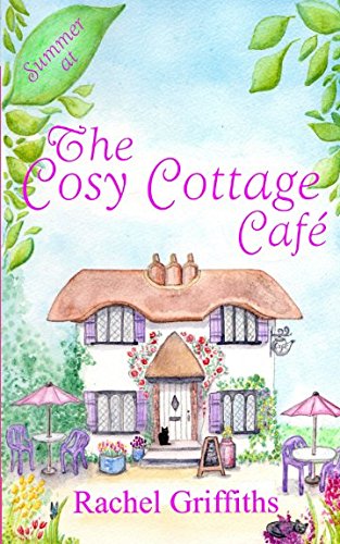 Summer at The Cosy Cottage Cafe: A feel-good second-chance romance