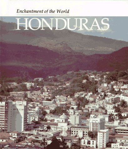 Honduras (Enchantment of the World Second Series)