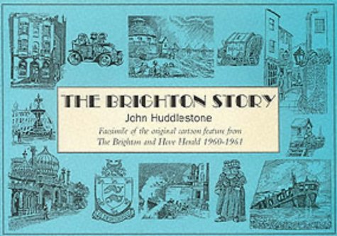 The Brighton Story: Facsimile Cartoon History of Brighton