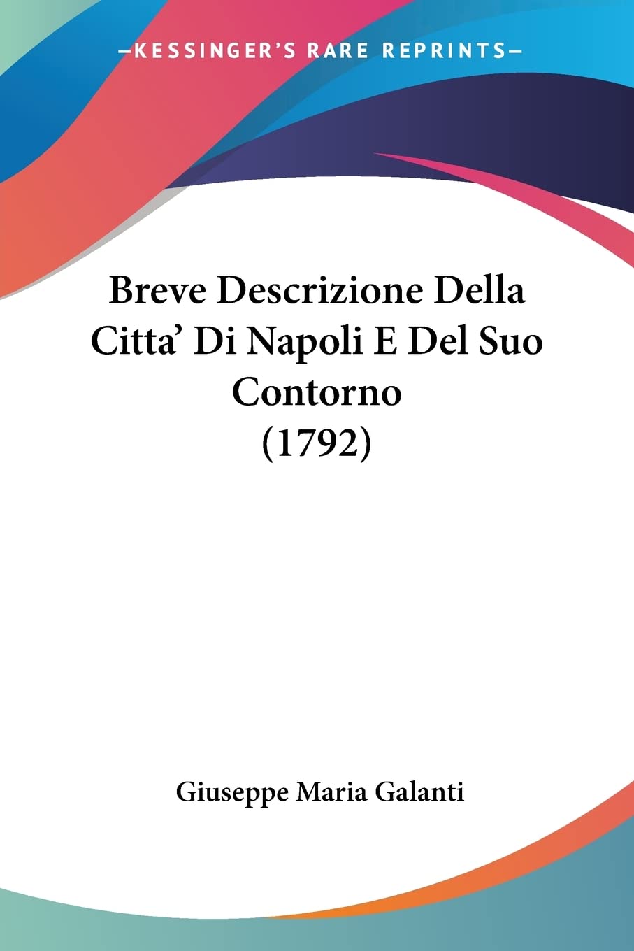 Breve Descrizione Della Citta' Di Napoli E Del Suo Contorno (1792) (Italian Edition)
