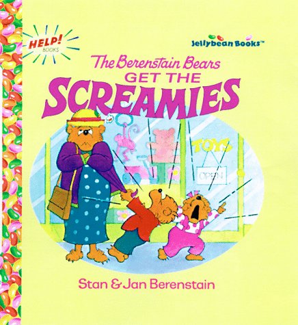 The Berenstain Bears Get the Screamies (Jellybean Books(R))