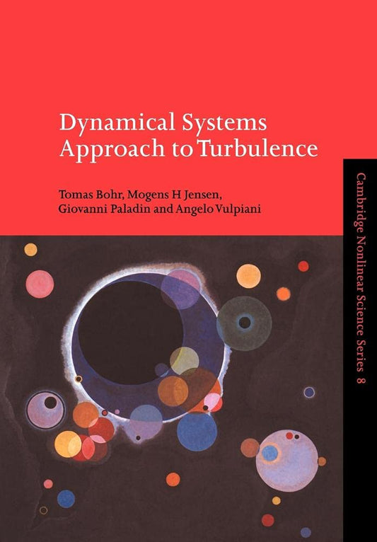 Dynamical Systems Approach to Turbulence (Cambridge Nonlinear Science Series, Series Number 8) (Volume 0)
