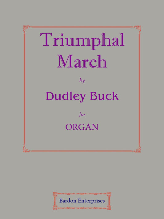 Triumphal March (Op. 26) for Organ by Dudley Buck