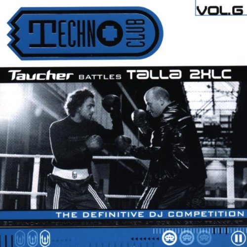 Techno Club, Vol. 6: Taucher Battles Talla 2XLC
