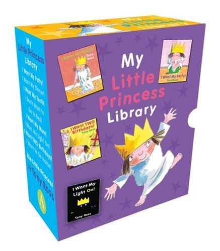 My Little Princess Library (slipcase + 8 mini hardcovers): 1-c each of I WANT MY POTTY, I WANT MY DINNER, I WANT MY TOOTH, I WANT TO GO TO BED, I WANT