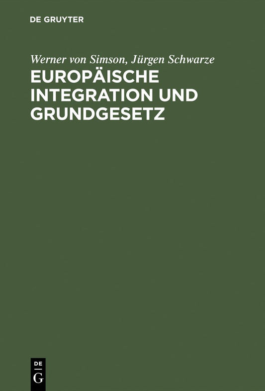 Europäische Integration und Grundgesetz: Maastricht und die Folgen für das deutsche Verfassungsrecht. Mit einem Textausz
