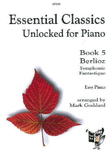 Goddard: Essential Classics Unlocked for Piano - Book 5: Berlioz (Piano Solo)