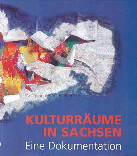 Kulturräume in Sachsen: Eine Dokumentation (German Edition)