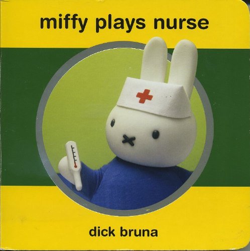 Miffy Plays Nurse (Miffy TV Tie in)